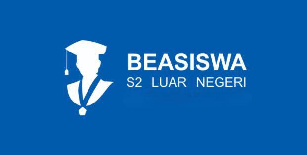 Daftar Beasiswa S2 Luar Negeri 2023 - 2024 Terbaru